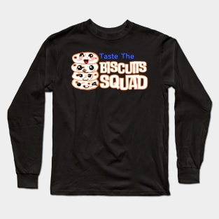 Taste the biscuits Squad Long Sleeve T-Shirt